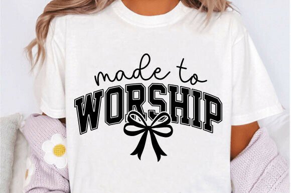 Christian PNG Made to Worship: Graphics & T-Shirt Designs