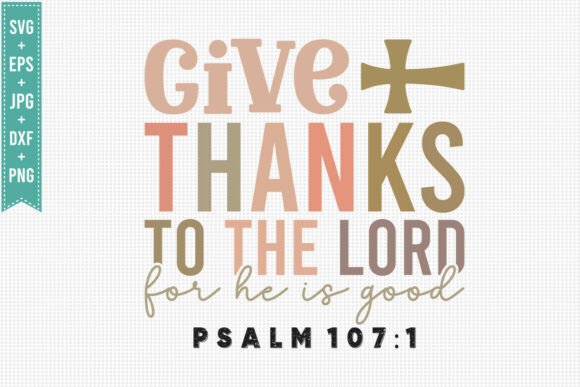 GIVE THANKS to the LORD JESUS, Fall SVG Graphics & T-Shirt