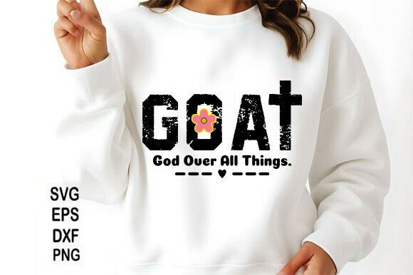 GOAT God over All Things Christian PNG Graphics & T-Shirt Designs