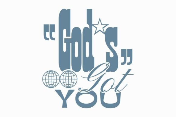 Gods Got You Christian Quotes Graphics & T-Shirt Designs