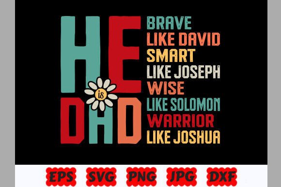 He is Dad PNG: Christian Fathers Day SVG T-Shirt Graphics