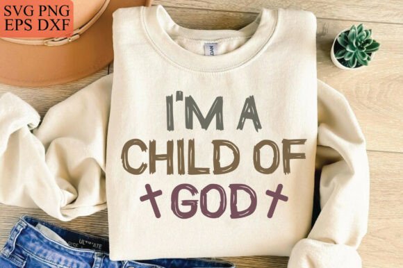 Im a Child of God SVG: Christian Graphics for T-Shirt Designs