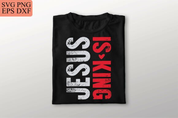 Jesus is King: Christian T-Shirt Designs & Graphics