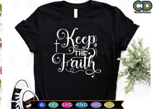 KEEP the FAITH Christian T-Shirt Graphics and T-Shirt Designs