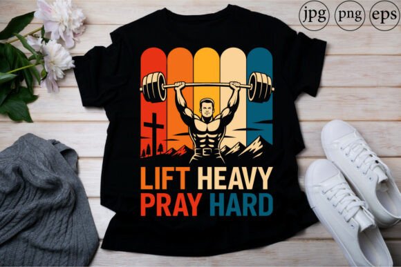 Lift Heavy Pray Hard Gym Christian Graphics & T-Shirt Designs