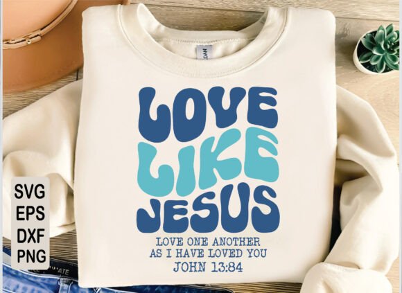 Love Like Jesus SVG for T-Shirts & Graphics