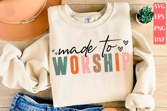 Made to Worship SVG: Graphic Review for T-Shirt Designs