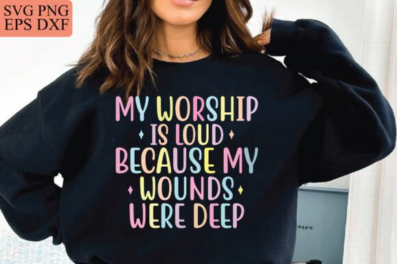 My Worship is Loud Christian Women T-Shirt Graphics