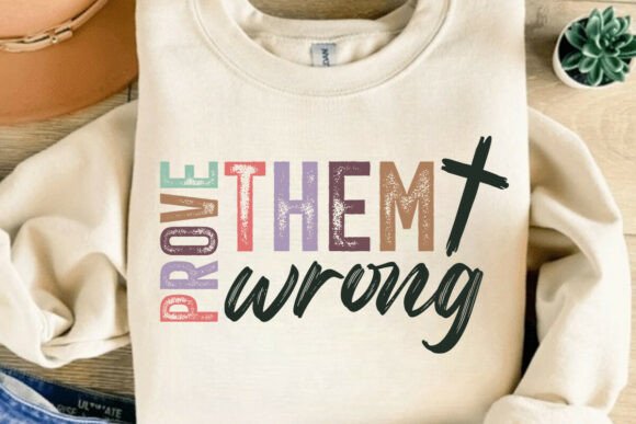 Prove Them Wrong SVG, Jesus SVG: Graphics for T-Shirt Designs