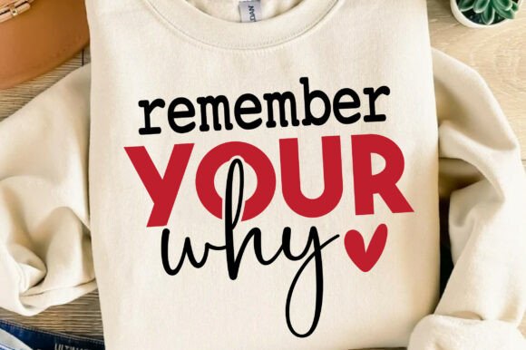 Remember Your Why SVG: Christian Graphics for T-Shirt Designs