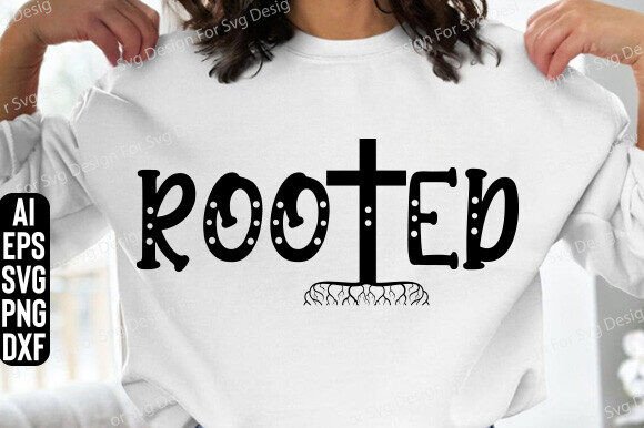 Rooted SVG PNG PDF – Christian Graphics & T-Shirt Designs